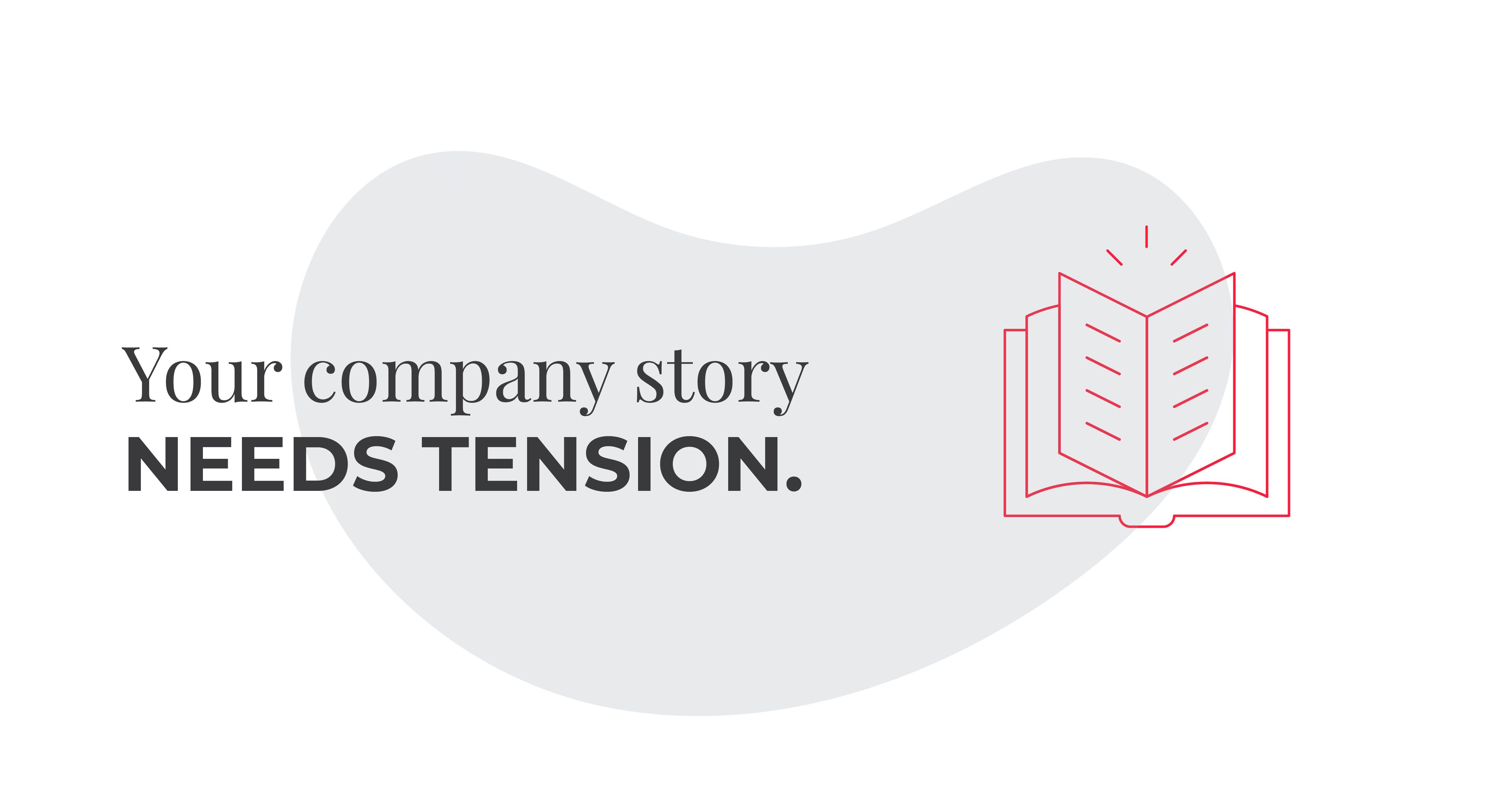 Your company story needs tension